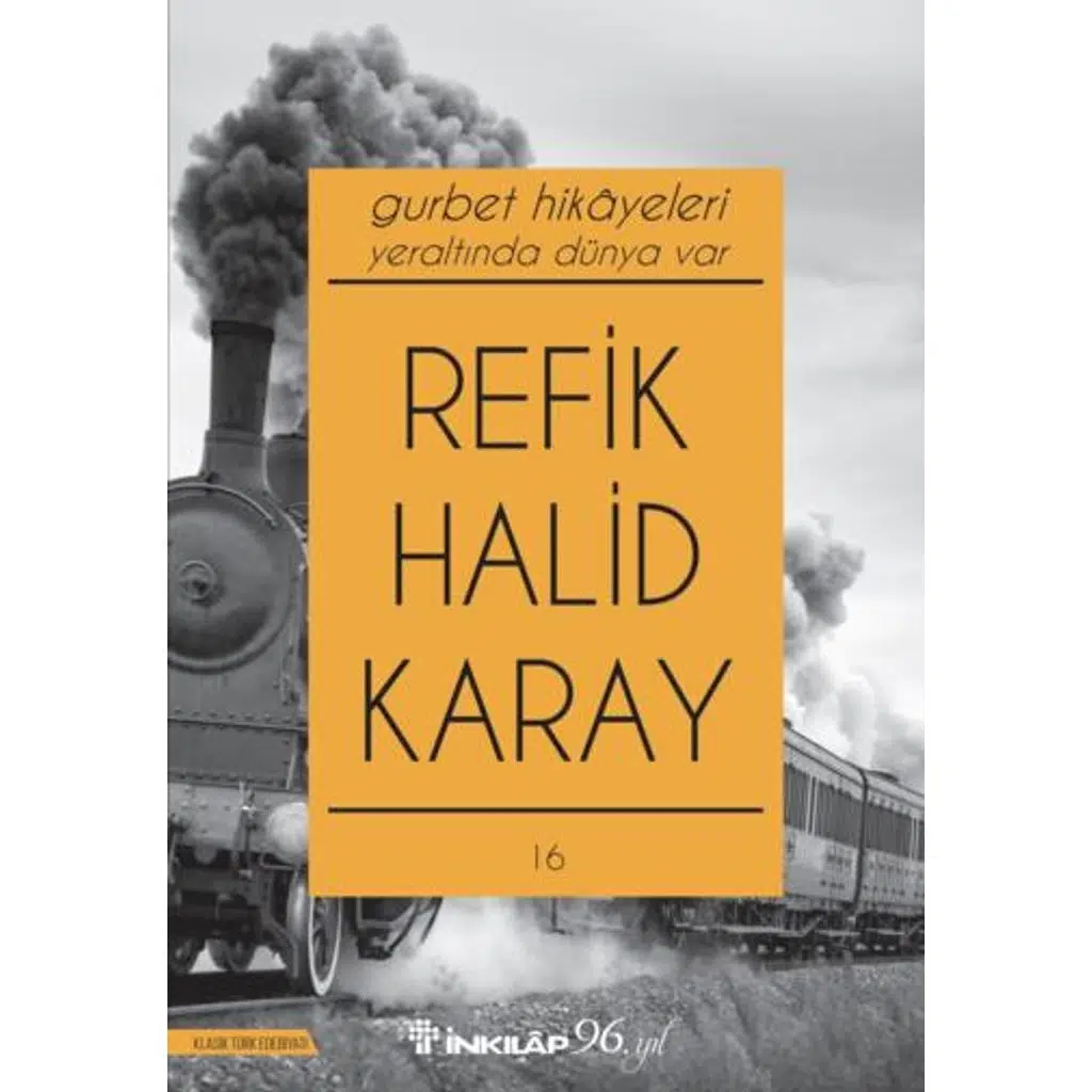 Gurbet Hikayeleri - Yeraltında Dünya Var (Yeni Kap | Refik Halid Karay