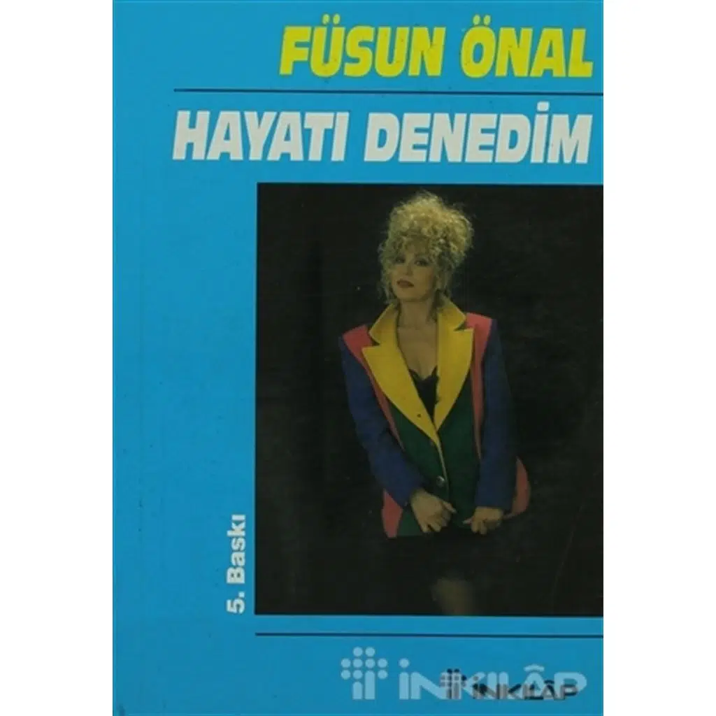 Hayatı Denedim | Füsun Önal