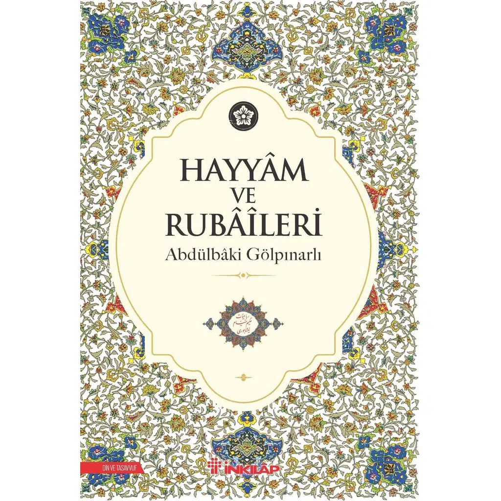 Hayyam Ve Rubaileri | Abdülbaki Gölpınarlı Hayyam Ve Rubaileri | Abdülbaki Gölpınarlı