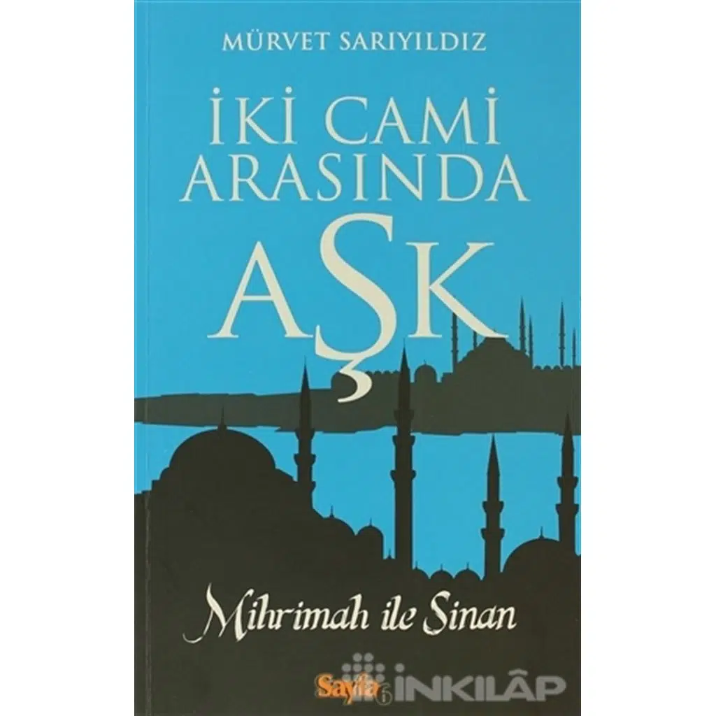 İki Cami Arasında Aşk - Mihrimah İle Sinan | Mürvet Sarıyıldız