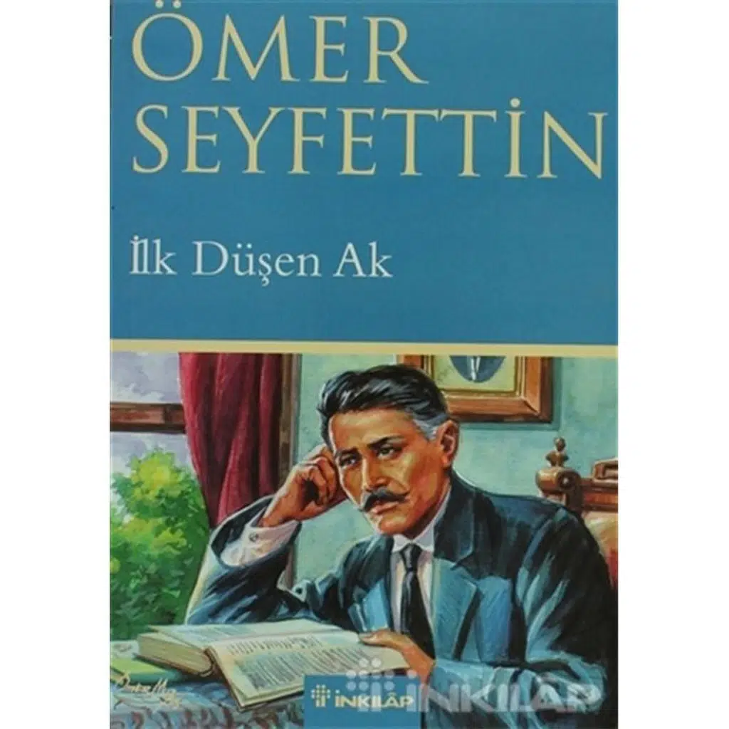 İlk Düşen Ak | Ömer Seyfettin İlk Düşen Ak | Ömer Seyfettin