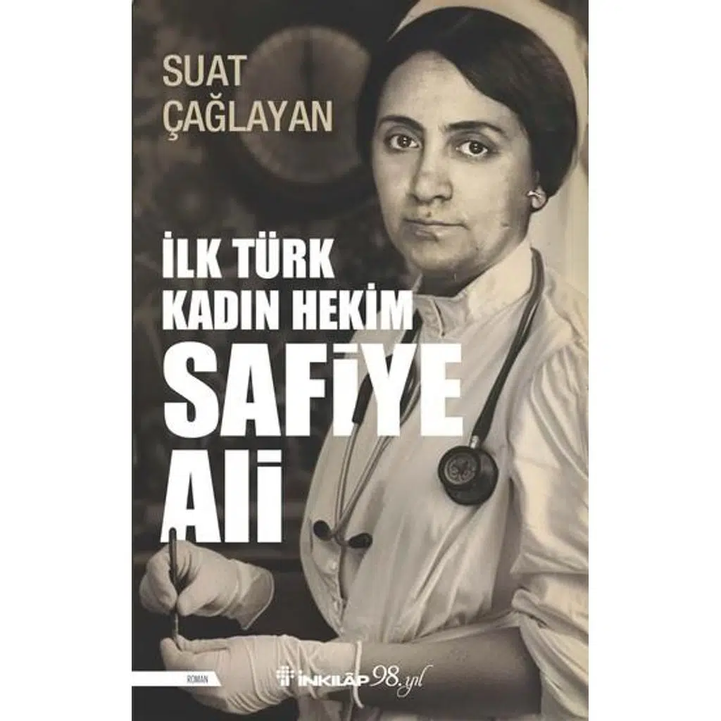 İlk Türk Kadın Hekim Safiye Ali | Suat Çağlayan