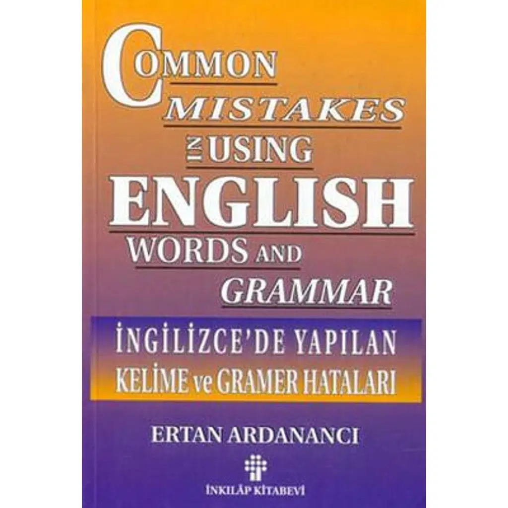 İngilizcede Yapılan Kelime Ve Gramer Hataları | Ertan Ardanancı İngilizcede Yapılan Kelime Ve Gramer Hataları | Ertan Ardanancı