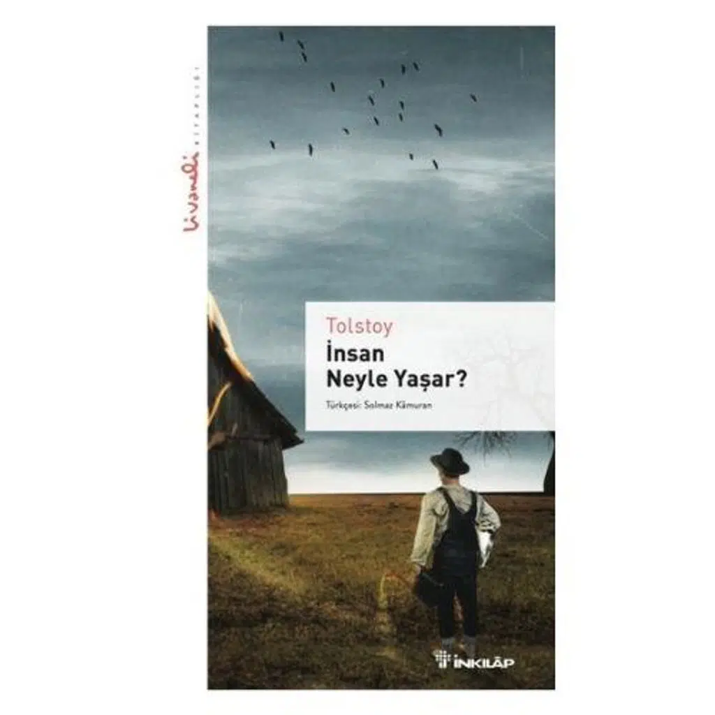 İnsan Neyle Yaşar? - Livaneli kitaplığı | Tolstoy (Lev Nikolayeviç İnsan Neyle Yaşar? - Livaneli kitaplığı | Tolstoy (Lev Nikolayeviç
