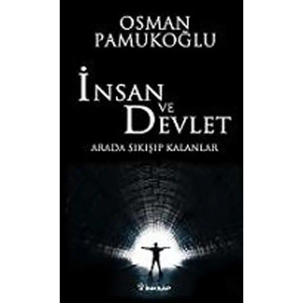İnsan Ve Devlet - Arada Sıkışıp Kalanlar | Osman Pamukoğlu