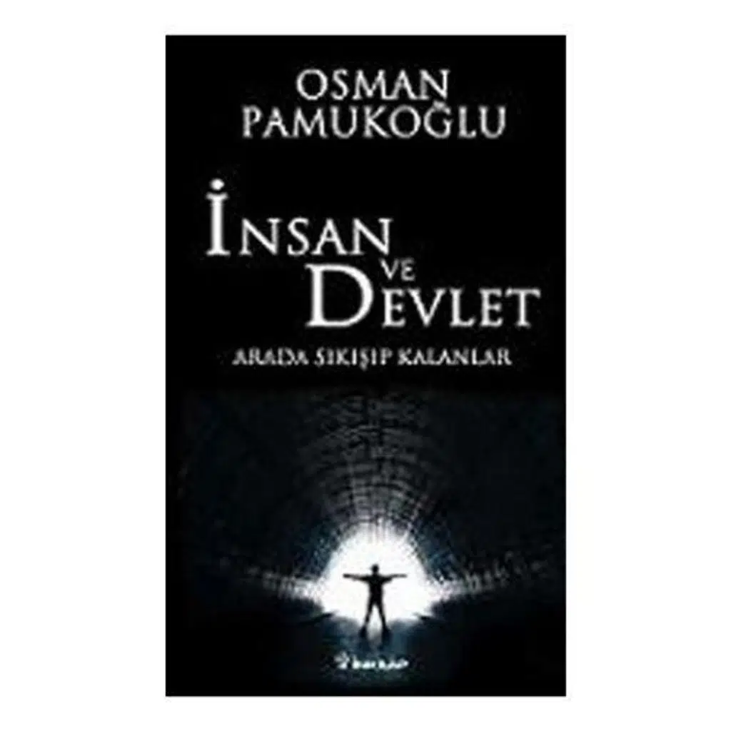 İnsan Ve Devlet - Arada Sıkışıp Kalanlar | Osman Pamukoğlu İnsan Ve Devlet - Arada Sıkışıp Kalanlar | Osman Pamukoğlu