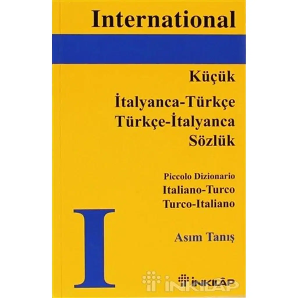 International Küçük İtalyanca - Türkçe Sözlük | Asım Tanış International Küçük İtalyanca - Türkçe Sözlük | Asım Tanış