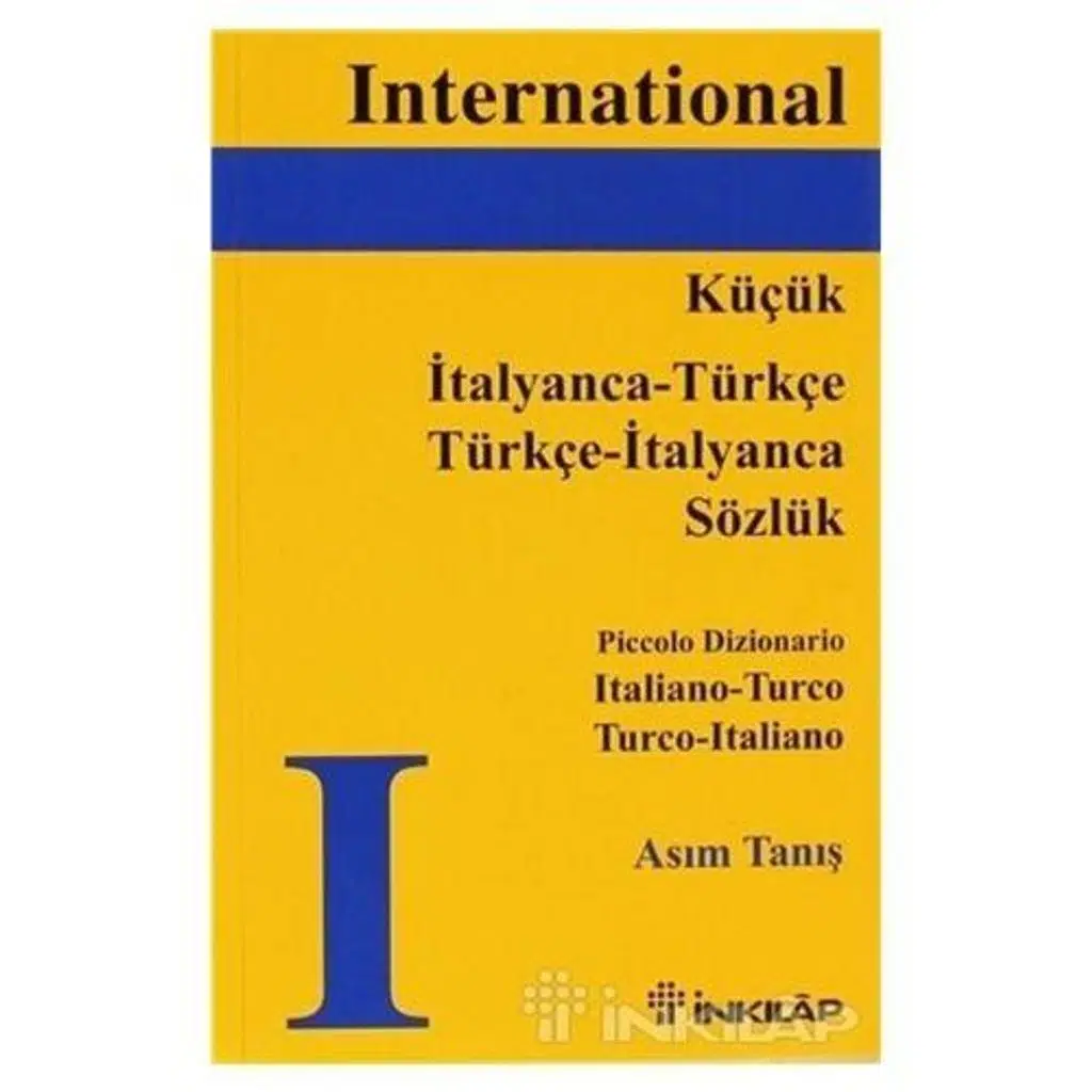 International Küçük İtalyanca - Türkçe Sözlük | Asım Tanış International Küçük İtalyanca - Türkçe Sözlük | Asım Tanış