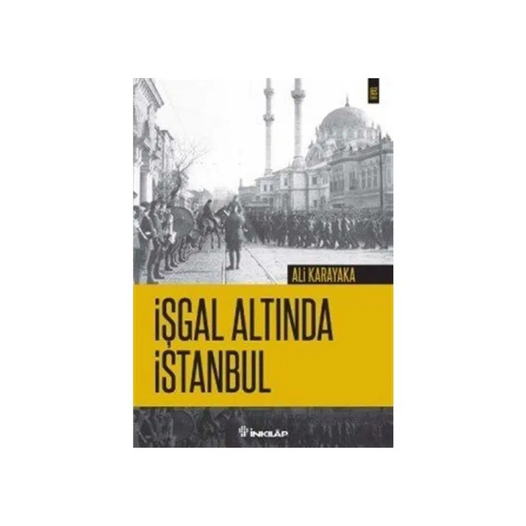 İşgal Altında İstanbul | Ali Karayaka