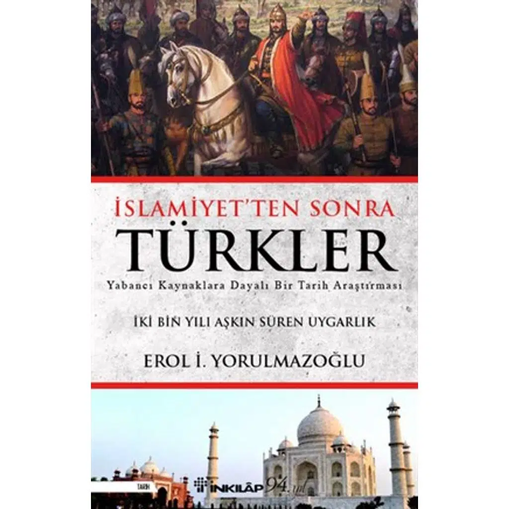 İslamiyetten Sonra Türkler | Erol İ. Yorulmazoğlu