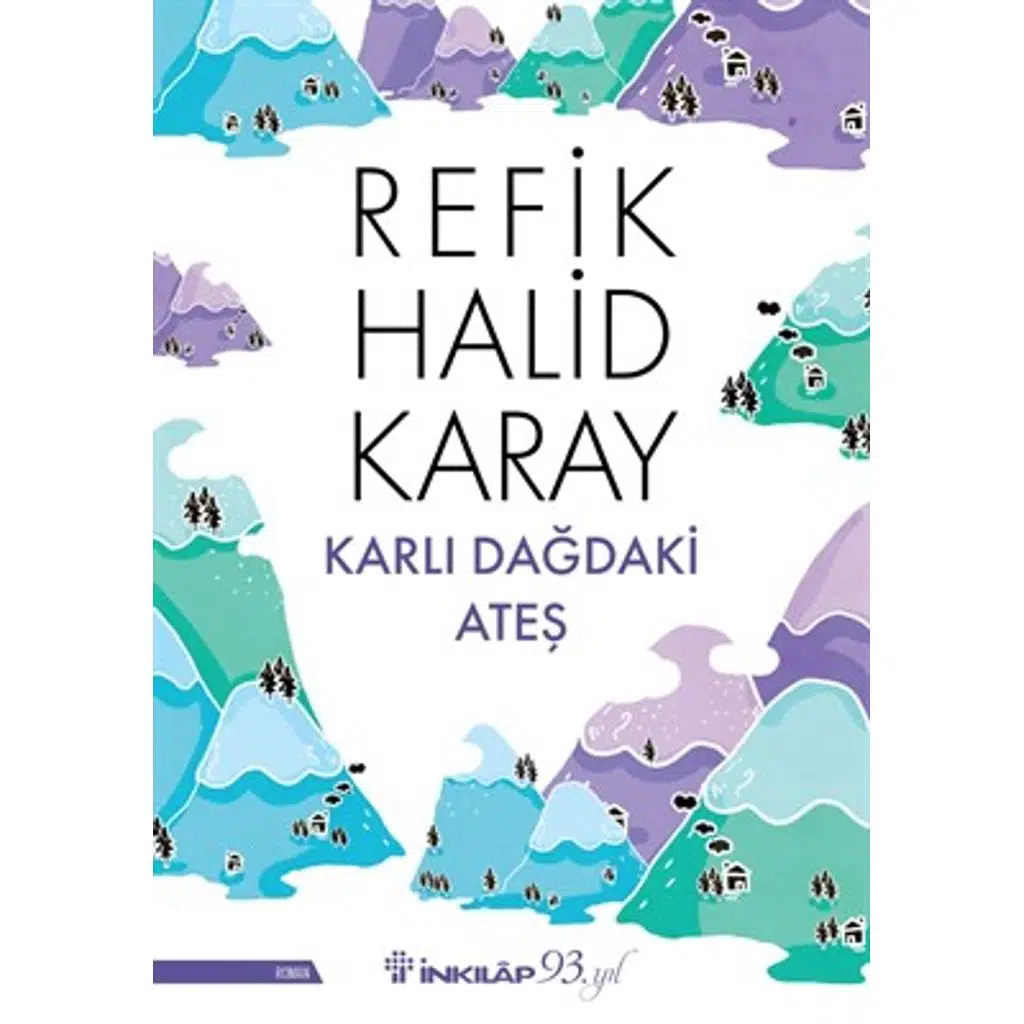 Karlı Dağdaki Ateş | Refik Halid Karay