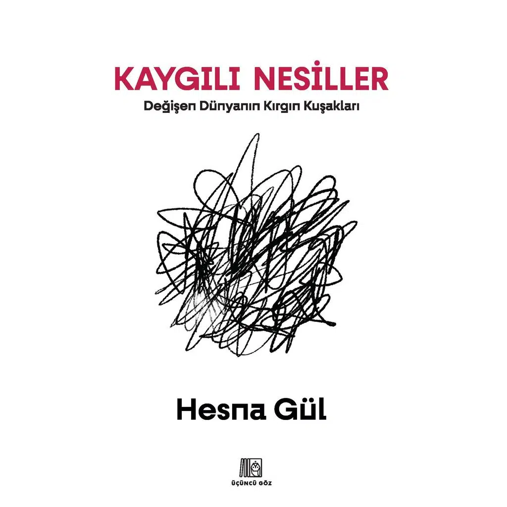 Kaygılı Nesiller | Hesna Gül