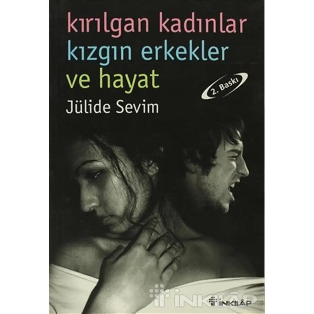Kırılgan Kadınlar Kızgın Erkekler Ve Hayat | Jülide Sevim