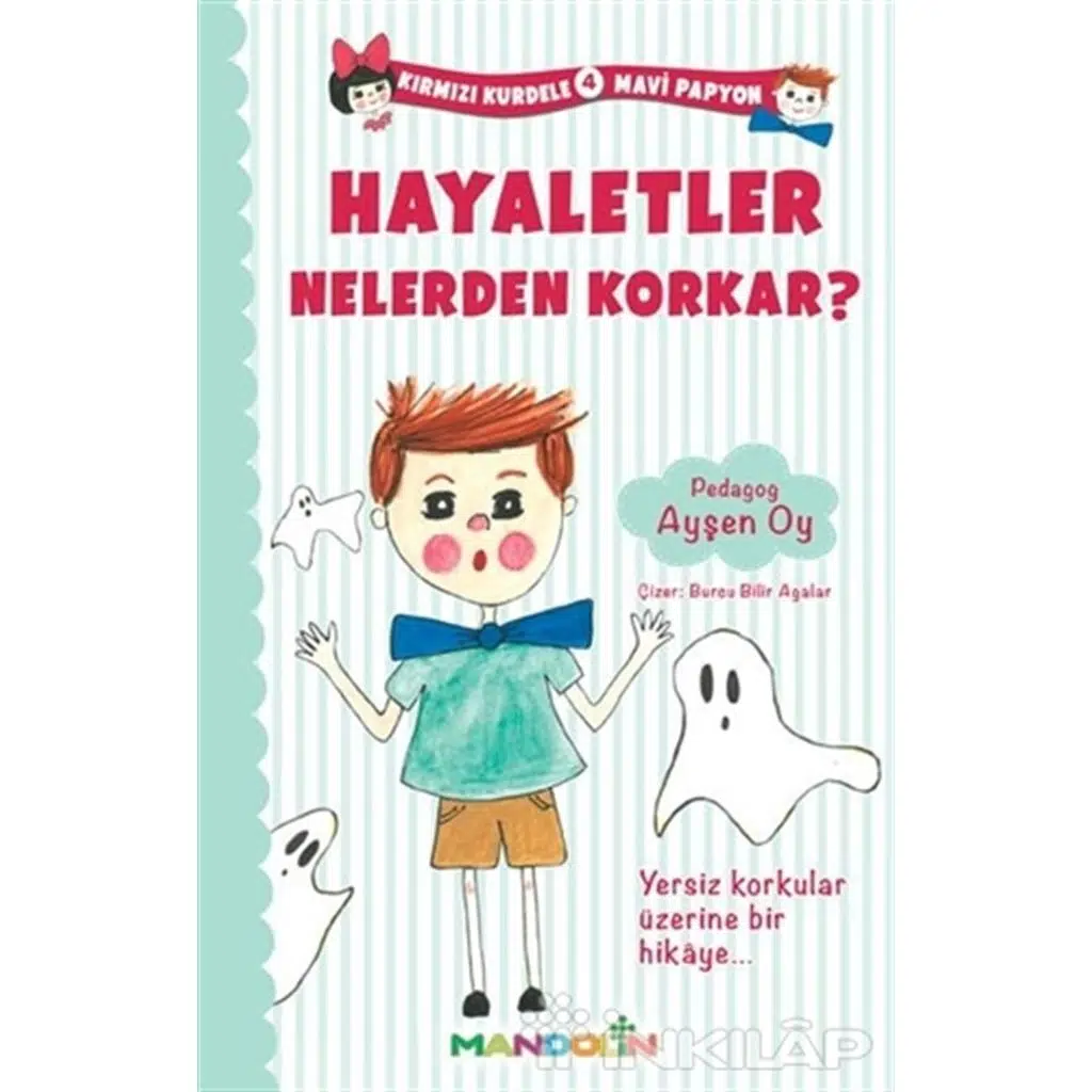 Kırmızı Kurdele Mavi Papyon 4 - Hayaletler Nelerde | Ayşen Oy