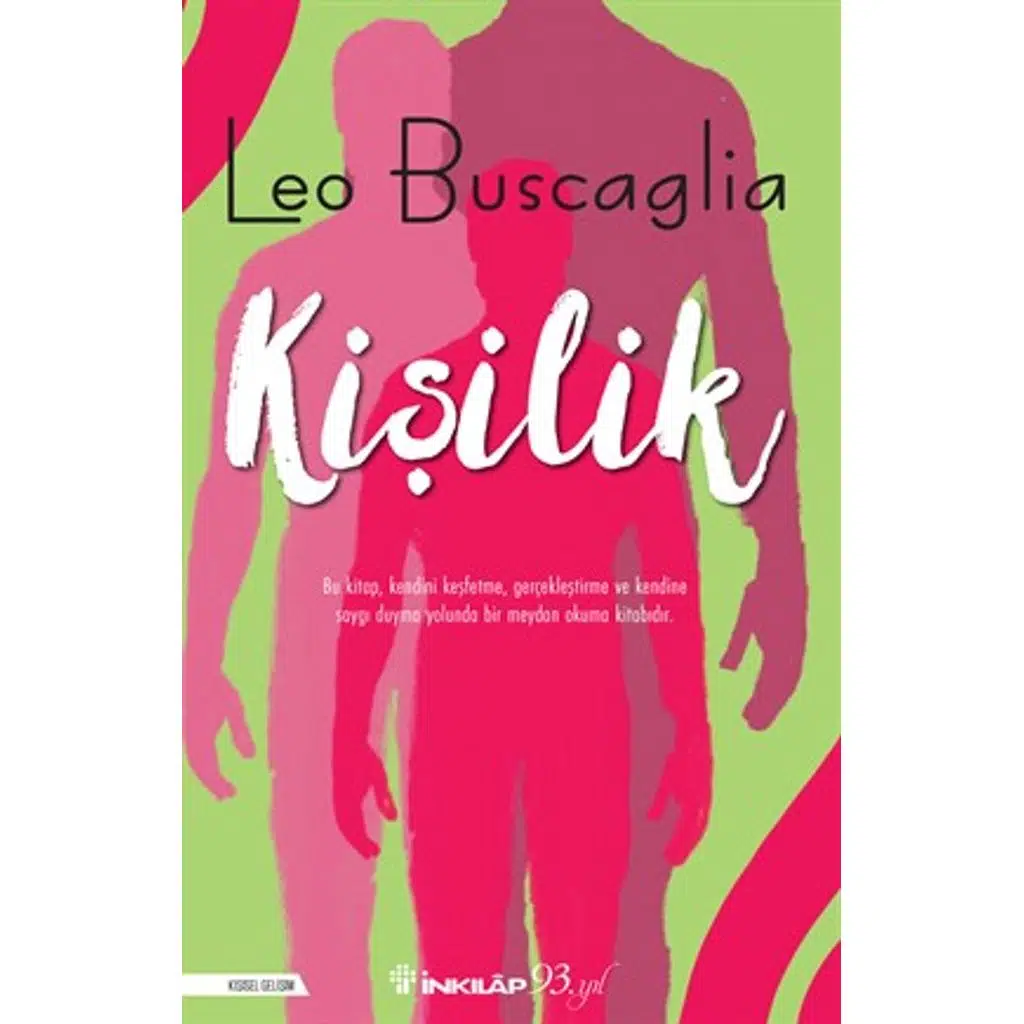 Kişilik - Tümüyle İnsan Olabilme Sanatı | Leo Buscaglia Kişilik - Tümüyle İnsan Olabilme Sanatı | Leo Buscaglia