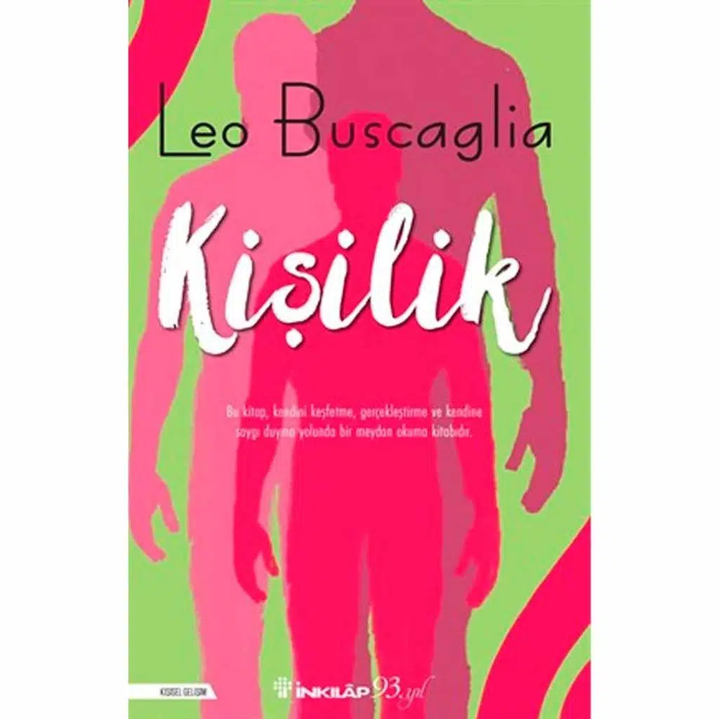 Kişilik - Tümüyle İnsan Olabilme Sanatı | Leo Buscaglia Kişilik - Tümüyle İnsan Olabilme Sanatı | Leo Buscaglia