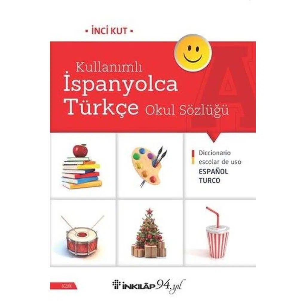 Kullanımlı İspanyolca Türkçe Okul Sözlüğü | İnci Kut Kullanımlı İspanyolca Türkçe Okul Sözlüğü | İnci Kut