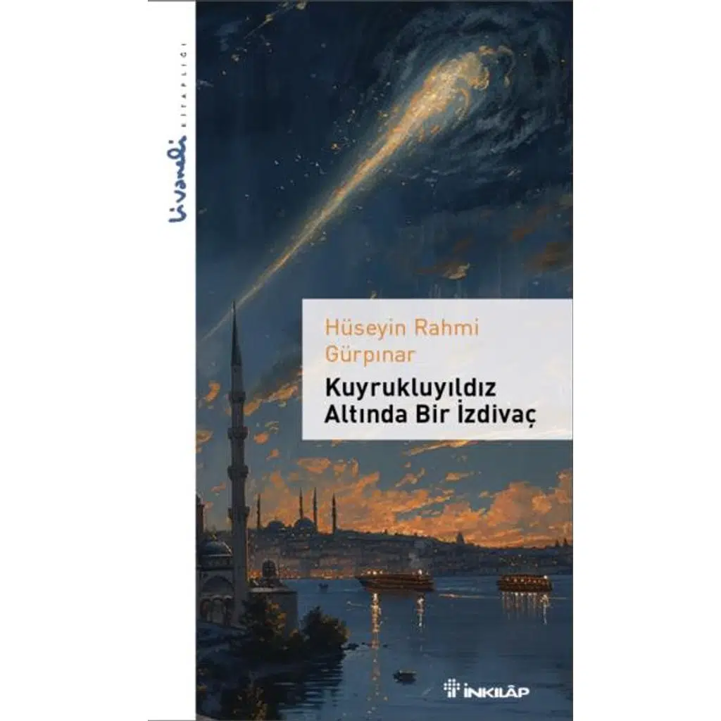Kuyrukluyıldız Altında Bir İzdivaç - Livaneli Kita | Hüseyin Rahmi Gürpınar Kuyrukluyıldız Altında Bir İzdivaç - Livaneli Kita | Hüseyin Rahmi Gürpınar