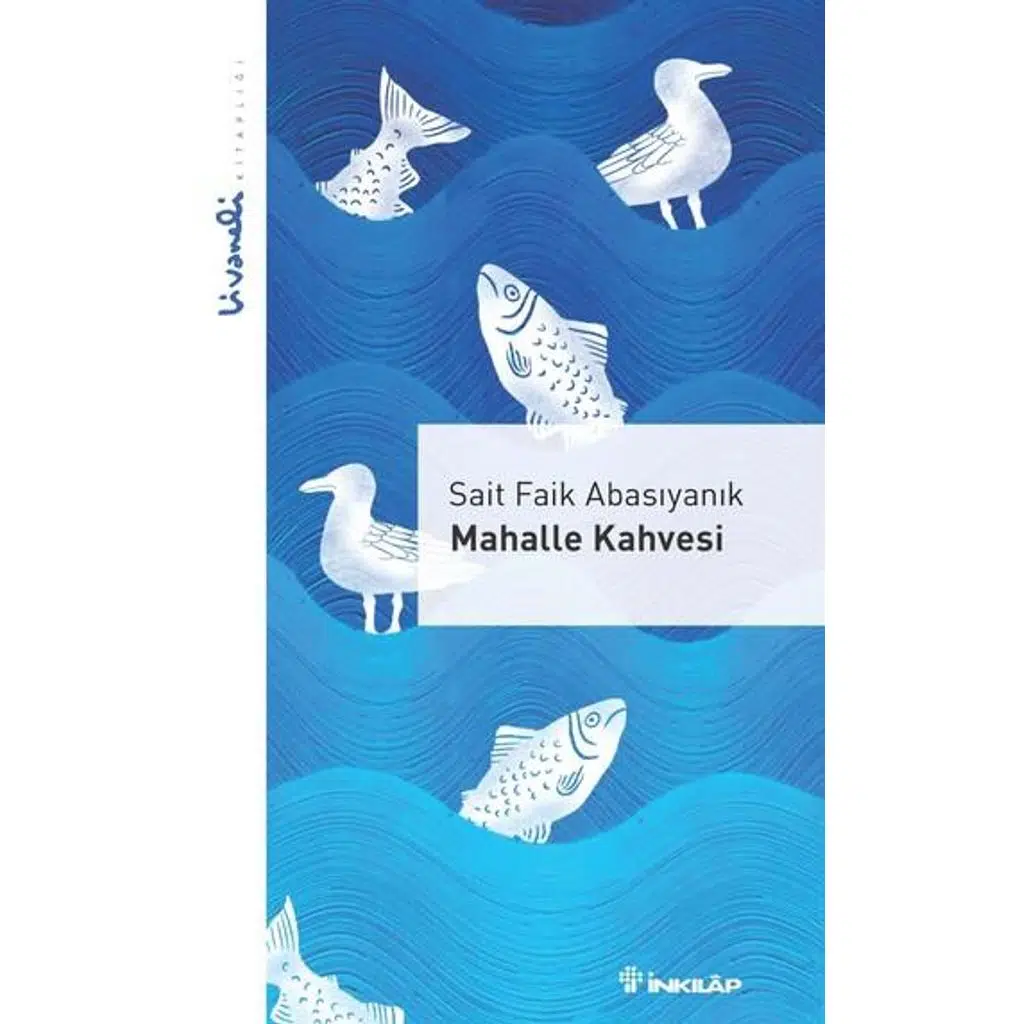 Mahalle Kahvesi - Livaneli Kitaplığı | Sait Faik Mahalle Kahvesi - Livaneli Kitaplığı | Sait Faik