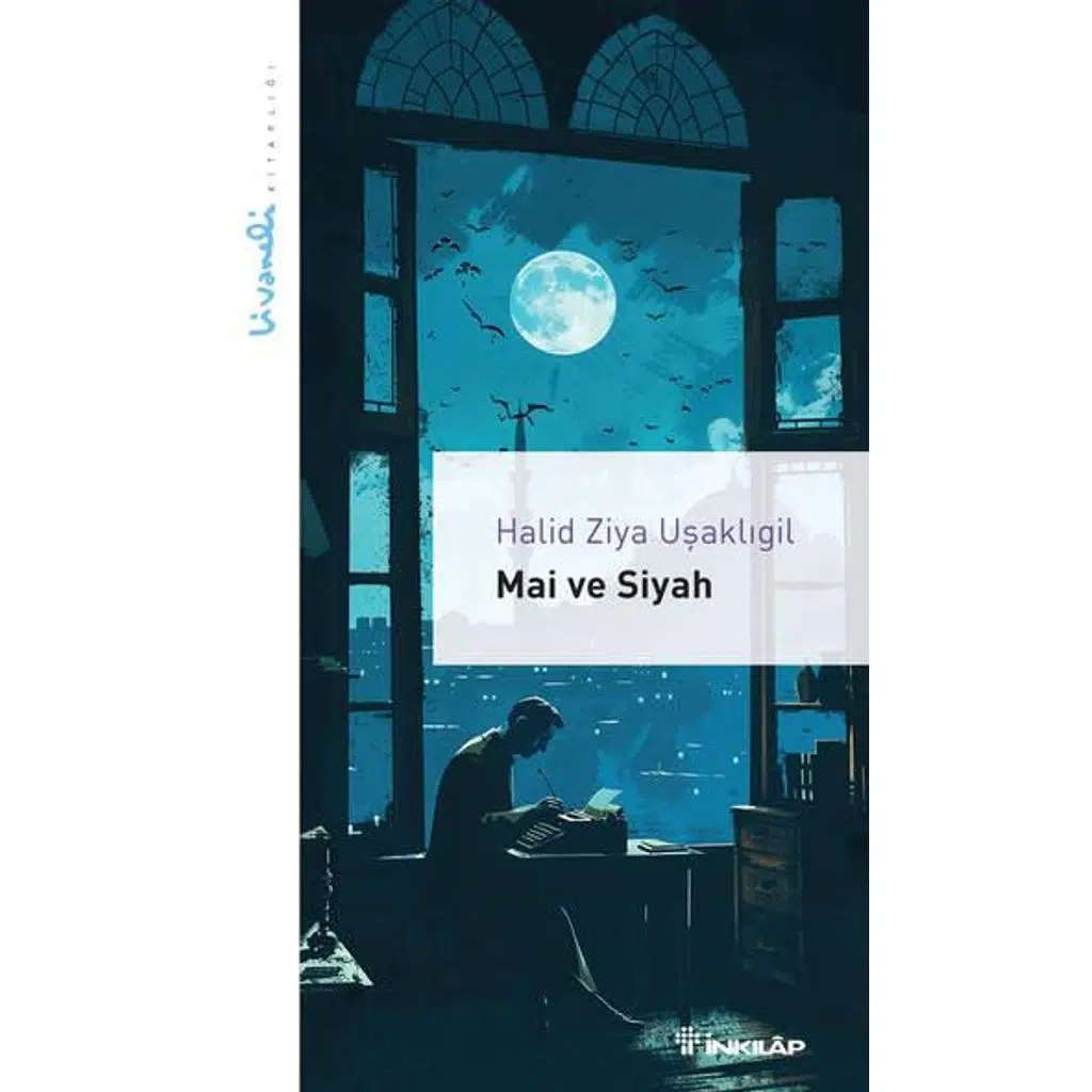 Mai ve Siyah - Livaneli Kitaplığı | Halid Ziya Uşaklıgil