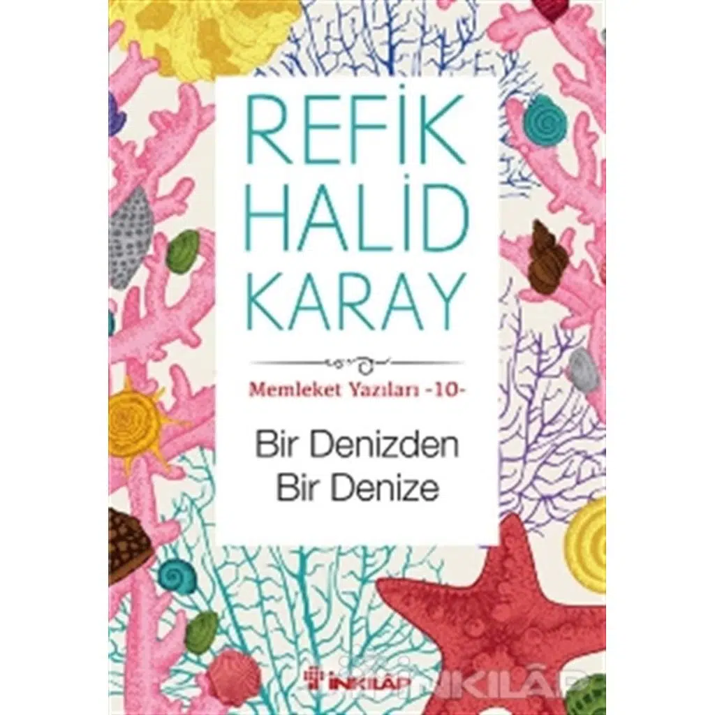 Memleket Yazıları 10 - Bir Denizden Bir Denize | Refik Halid Karay