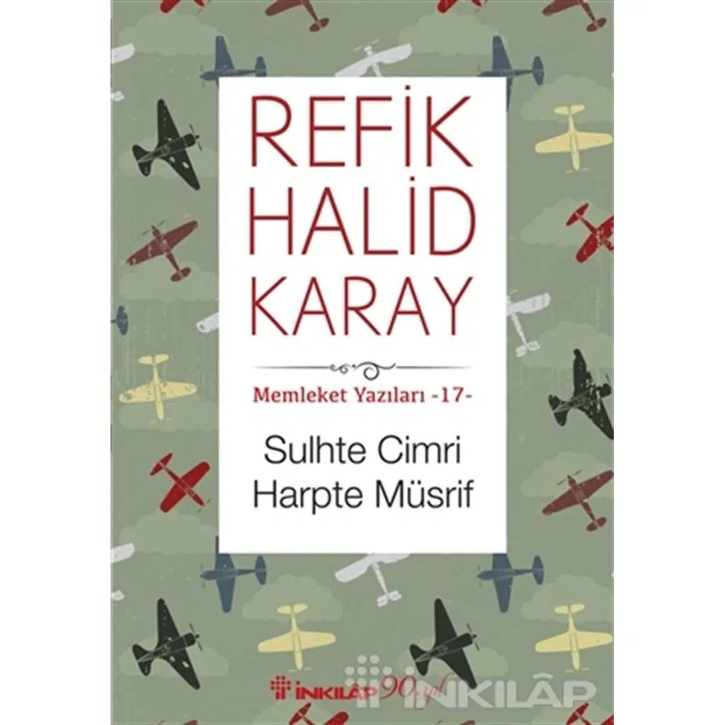 Memleket Yazıları 17 - Sulhte Cimri Harpte Müsrif | Refik Halid Karay