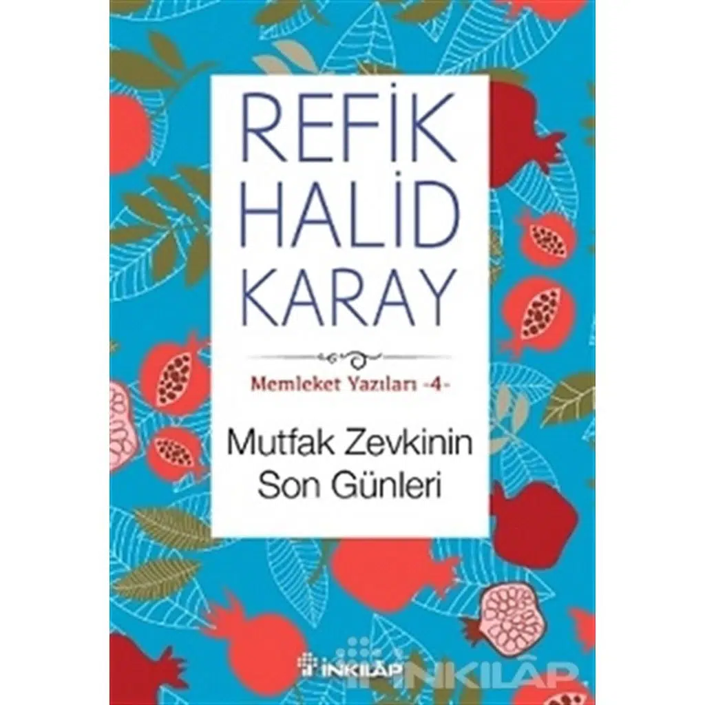 Memleket Yazıları 4 - Mutfak Zevkinin Son Günleri | Refik Halid Karay