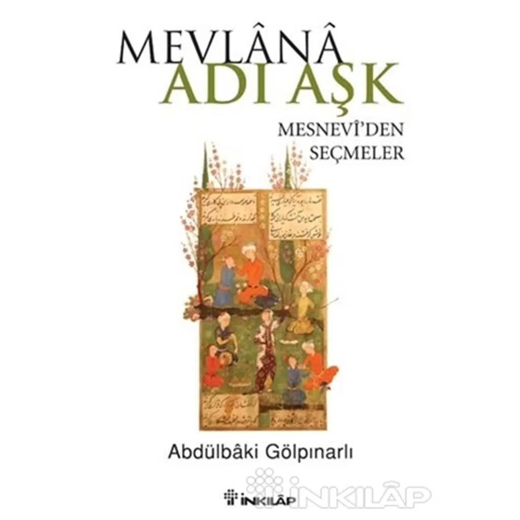 Mevlana Adı Aşk - Mesneviden Seçmeler | Abdülbaki Gölpınarlı Mevlana Adı Aşk - Mesneviden Seçmeler | Abdülbaki Gölpınarlı