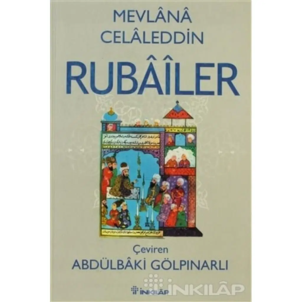 Mevlana Celaleddin - Rubailer | Abdülbaki Gölpınarlı Mevlana Celaleddin - Rubailer | Abdülbaki Gölpınarlı