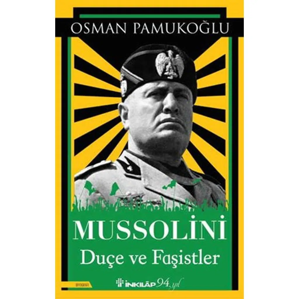 Mussolini - Duçe ve Faşistler | Osman Pamukoğlu