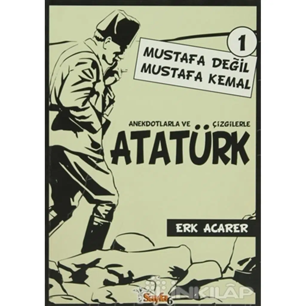 Mustafa Değil Mustafa Kemal - 1 | Erk Acarer