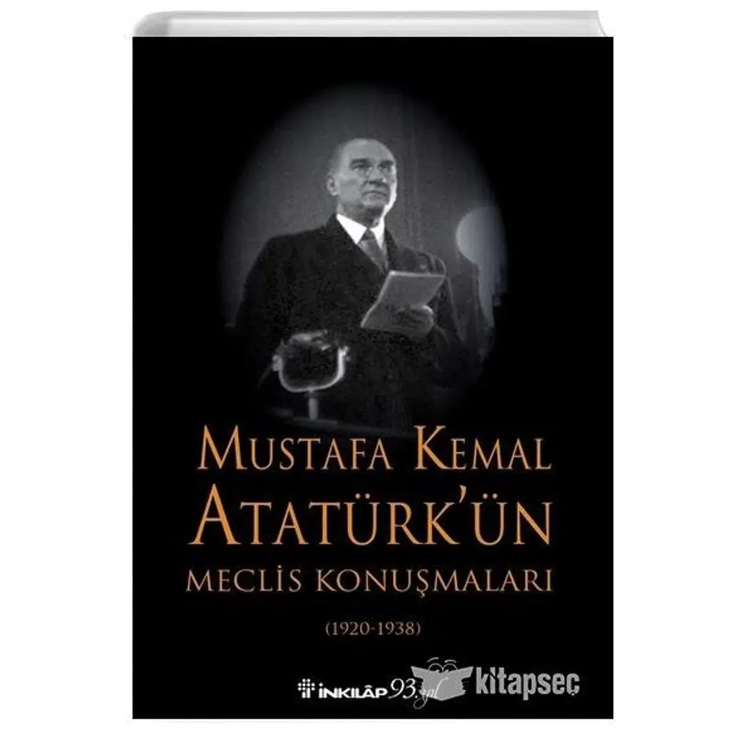Mustafa Kemal Atatürk'ün Meclis Konuşmaları | Kurtuluş Güran