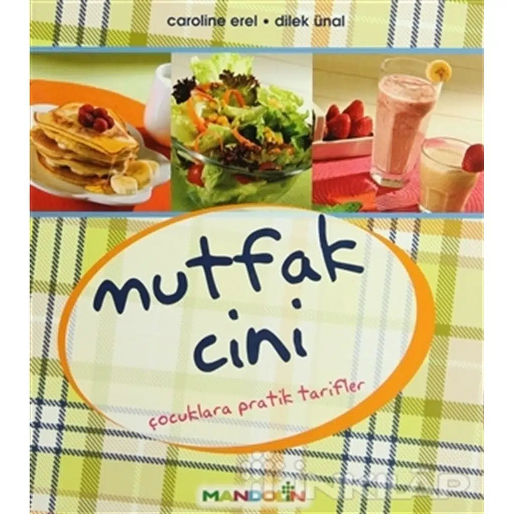Mutfak Cini: Çocuklara Pratik Tarifler | Dilek Ünal