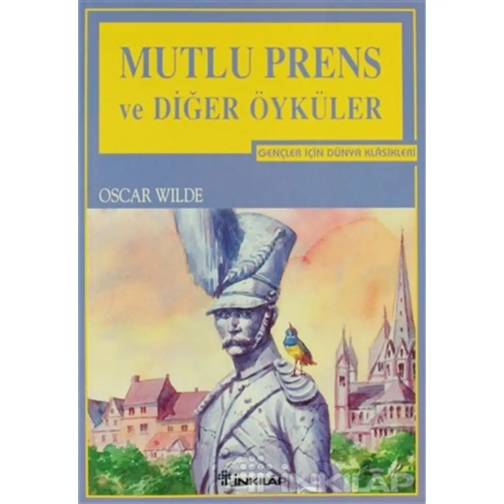 Mutlu Prens Ve Diğer Öyküler - Gençler İçin | Oscar Wilde Mutlu Prens Ve Diğer Öyküler - Gençler İçin | Oscar Wilde