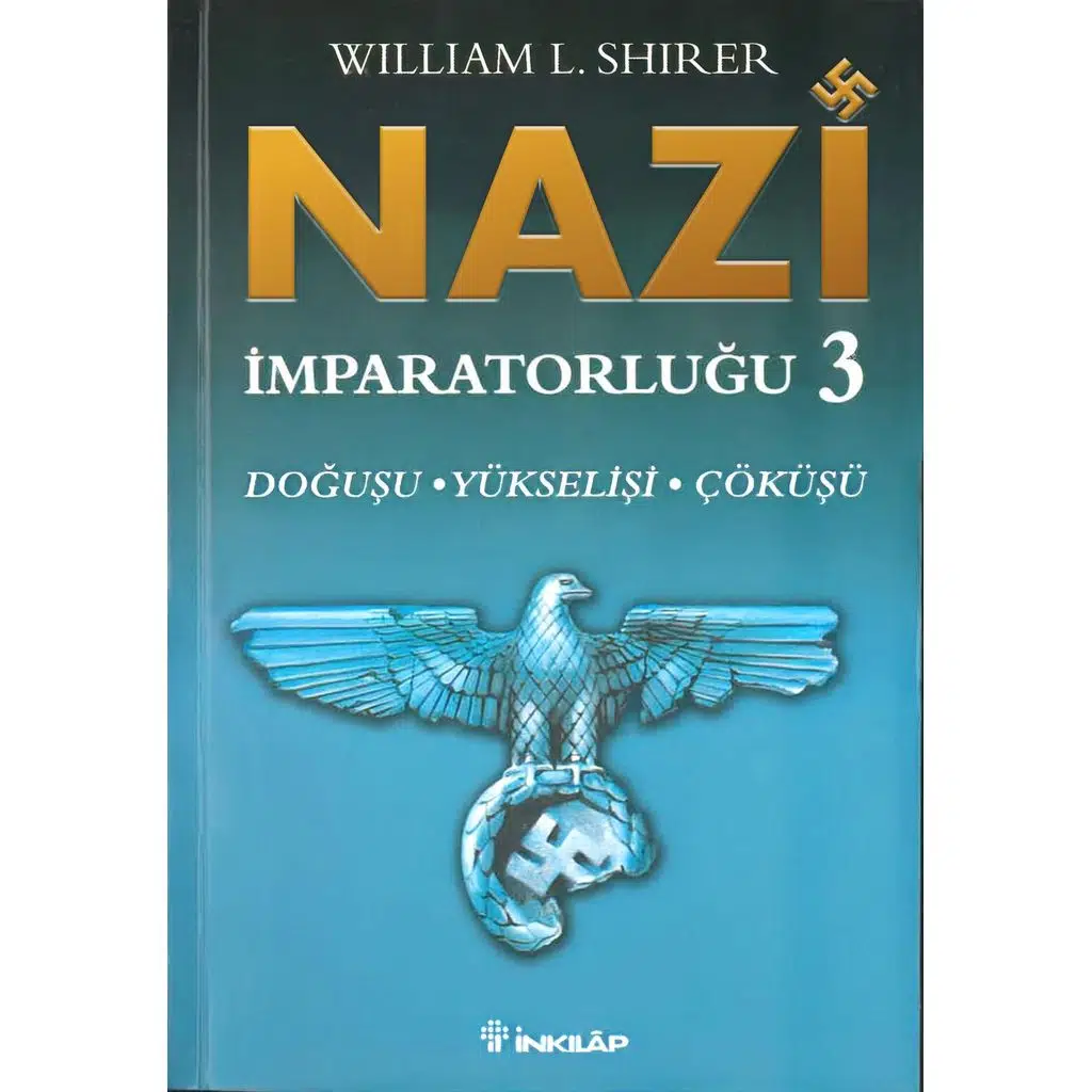 Nazi İmparatorluğu 3 | William L. Shirer Nazi İmparatorluğu 3 | William L. Shirer