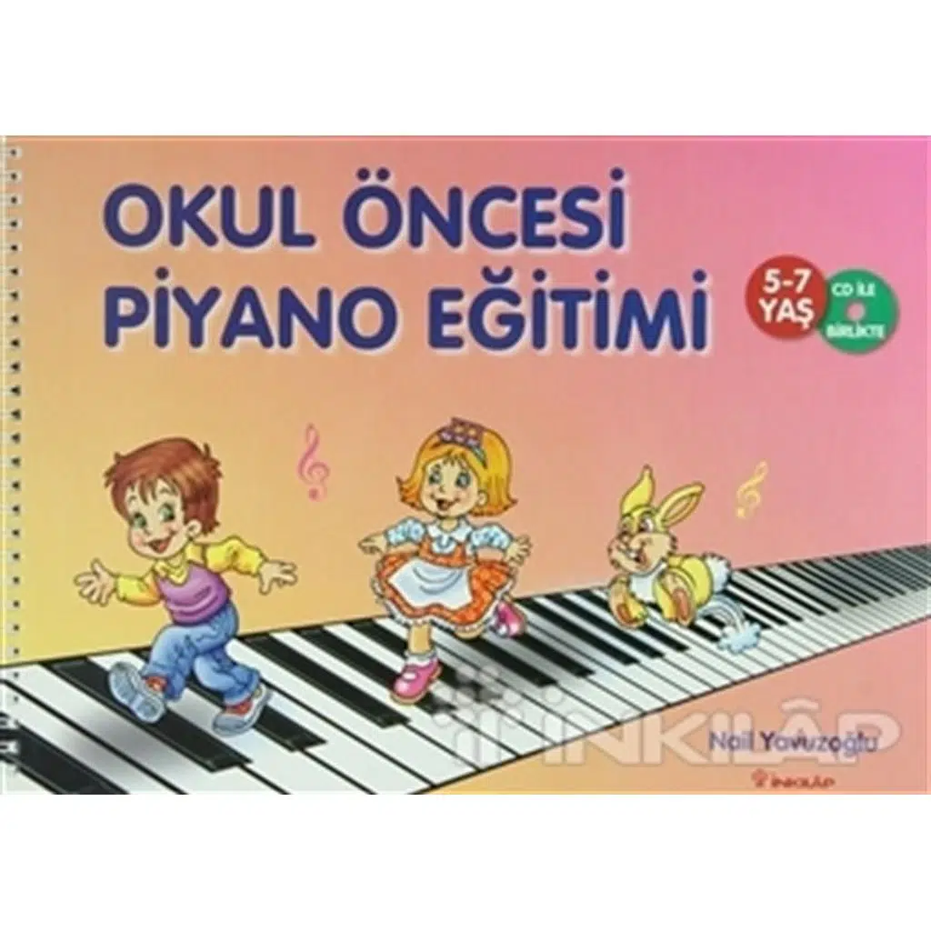 Okul Öncesi Piyano Eğitimi 5 - 7 Yaş (CDli) | Nail Yavuzoğlu Okul Öncesi Piyano Eğitimi 5 - 7 Yaş (CDli) | Nail Yavuzoğlu