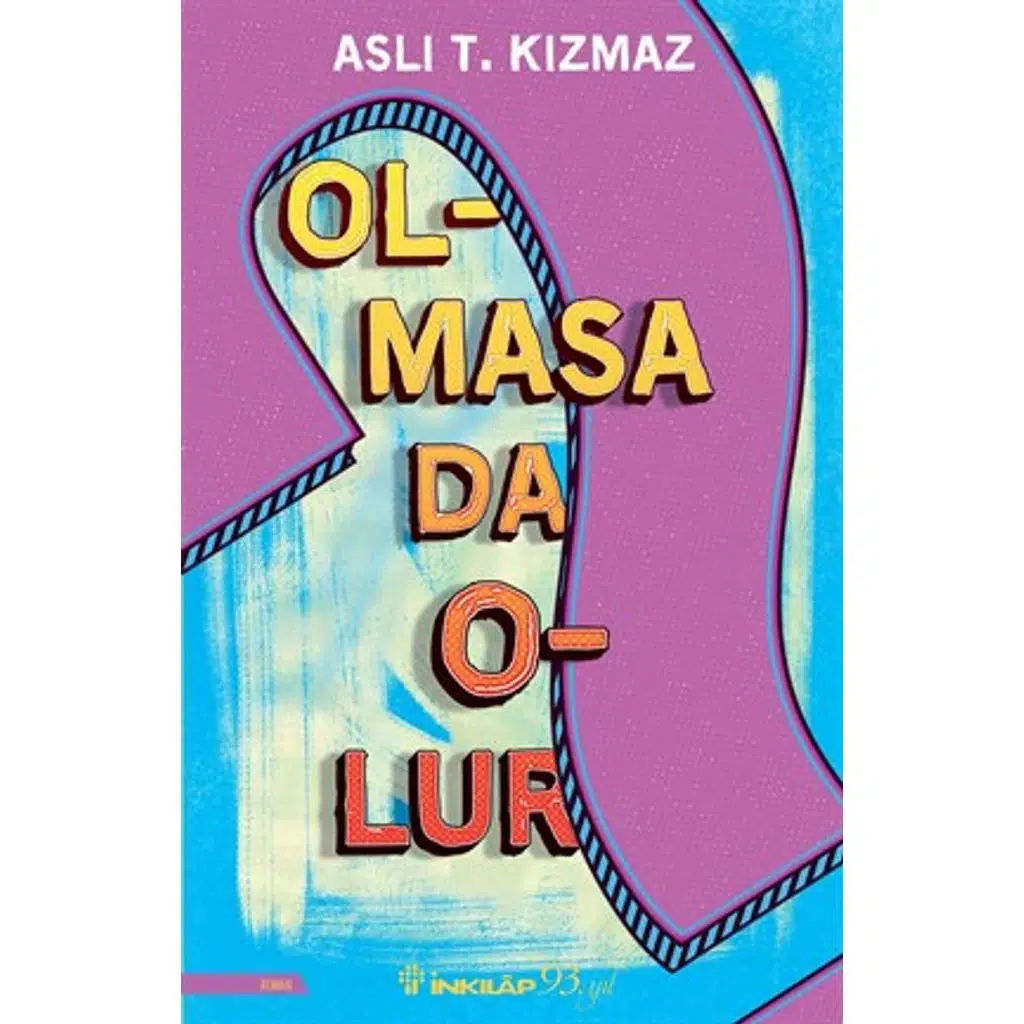 Olmasa Da Olur | Aslı T. Kızmaz