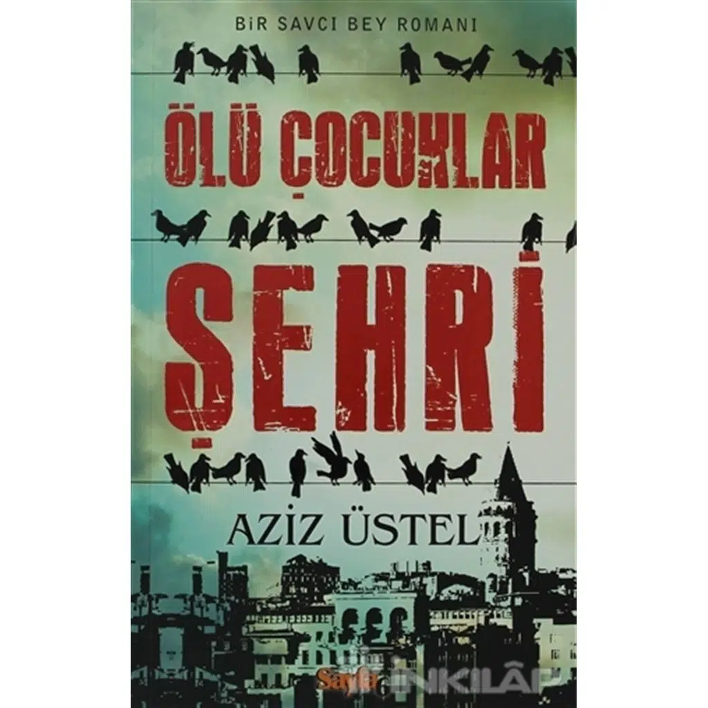 Ölü Çocuklar Şehri - Bir Savcı Bey Polisiyesi | Aziz Üstel