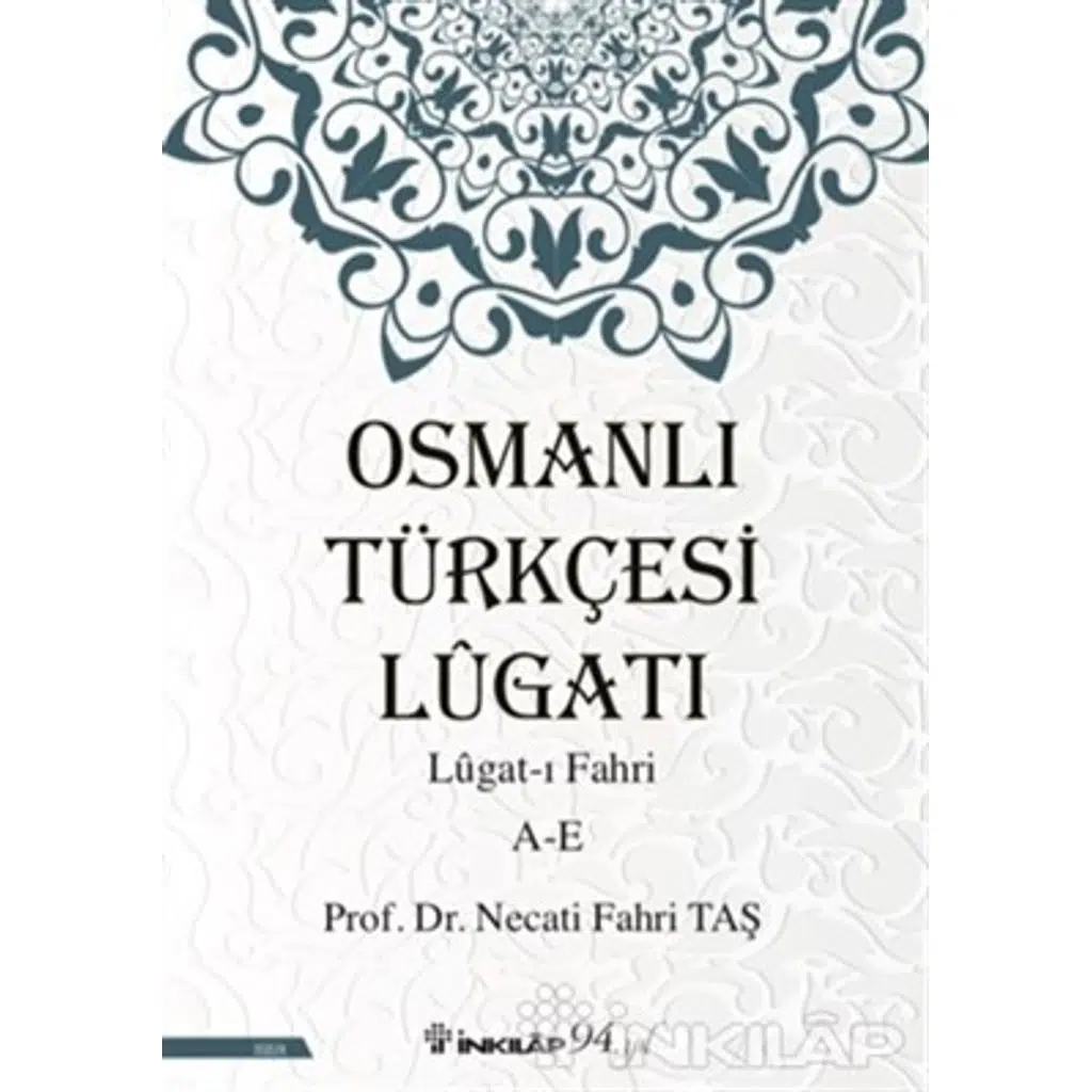 Osmanlı Türkçesi Lügatı - Lügatı Fahri A - E | Necati Fahri Taş