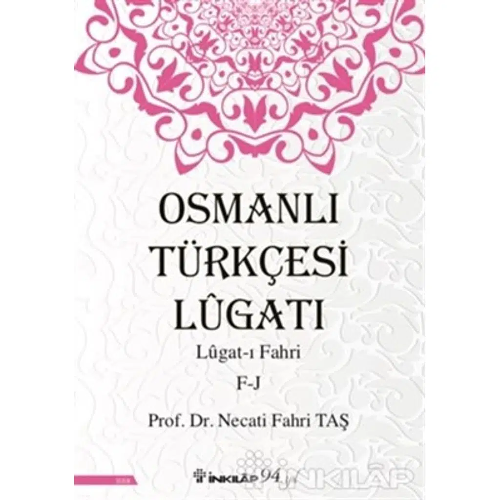 Osmanlı Türkçesi Lügatı - Lügatı Fahri F - J | Necati Fahri Taş