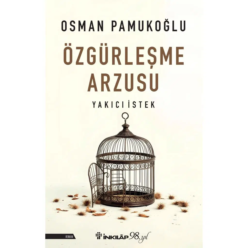 Özgürleşme Arzusu Yakıcı İstek | Osman Pamukoğlu