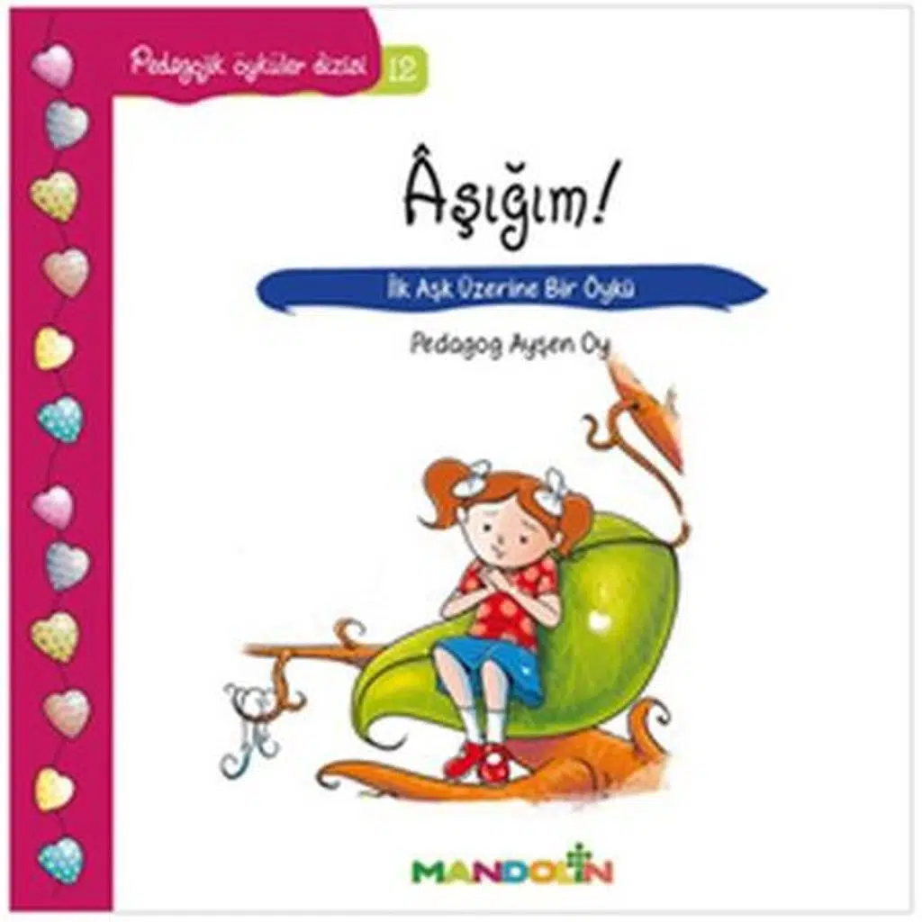 Pedagojik Öyküler Dizisi 12 - Aşığım | Ayşen Oy
