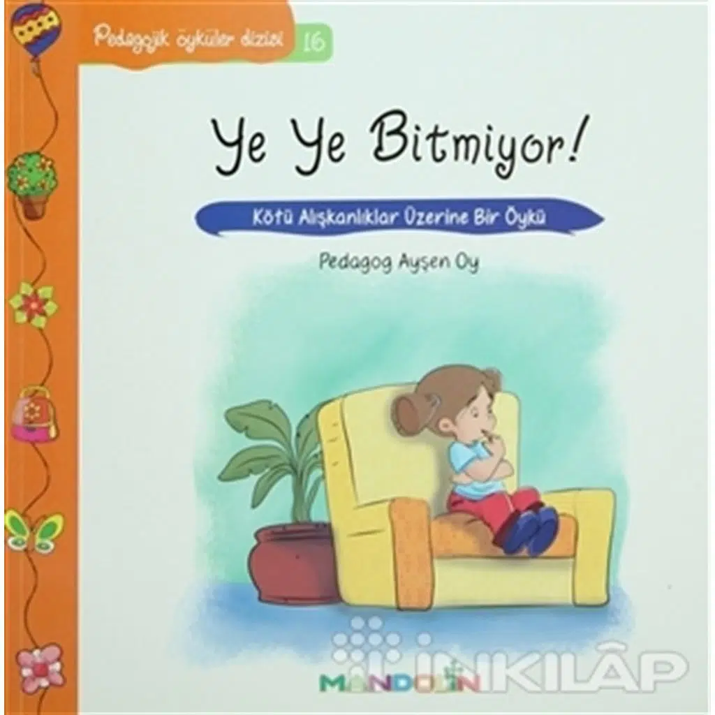 Pedagojik Öyküler Dizisi 16 - Ye Ye Bitmiyor | Ayşen Oy