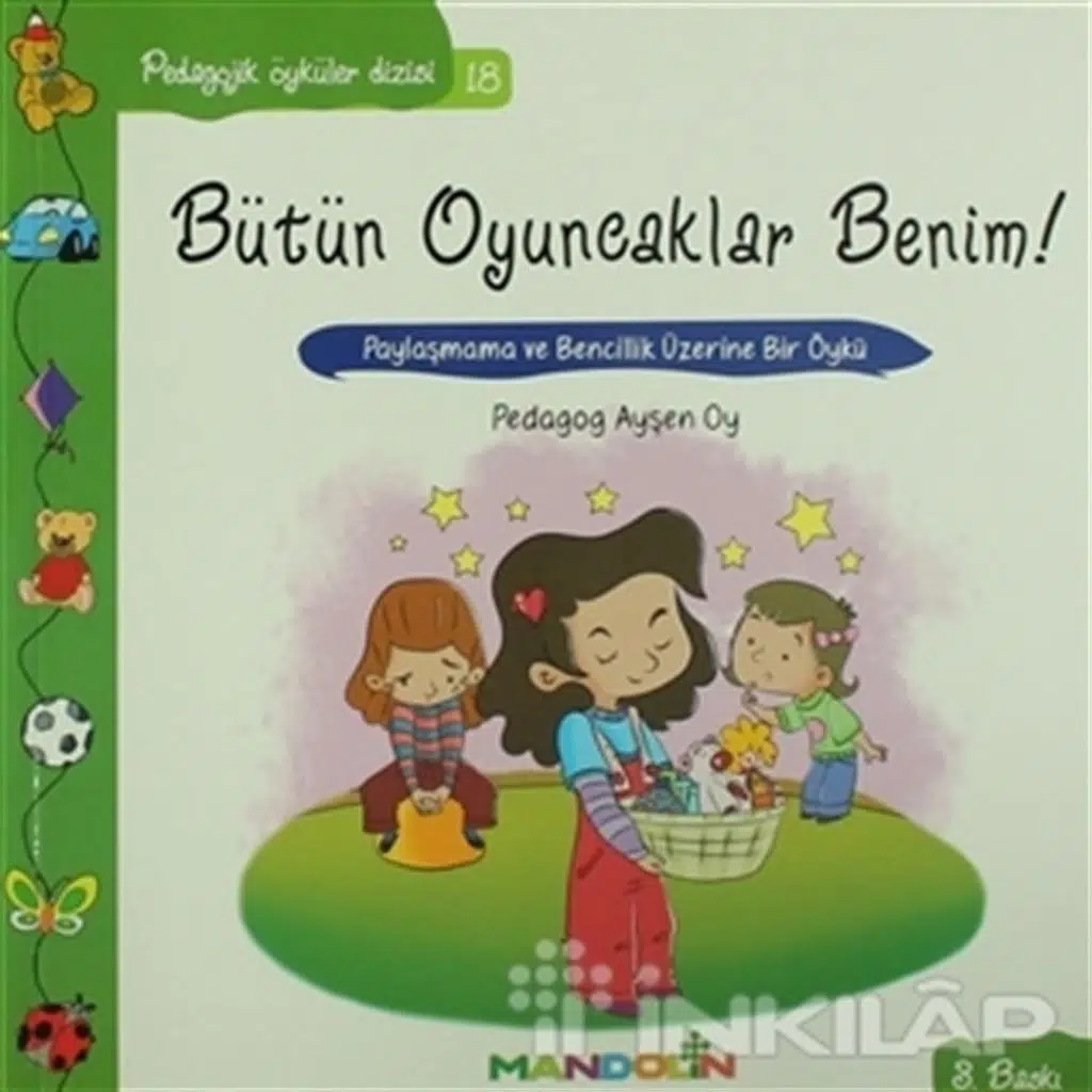 Pedagojik Öyküler Dizisi 18 - Bütün Oyuncaklar Ben | Ayşen Oy