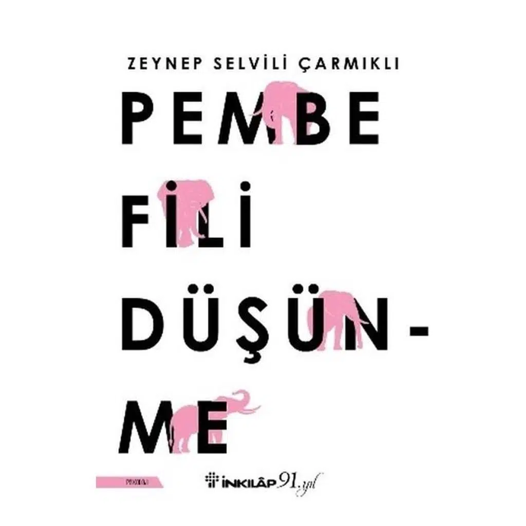 Pembe Fili Düşünme | Zeynep Selvili Çarmıklı Pembe Fili Düşünme | Zeynep Selvili Çarmıklı