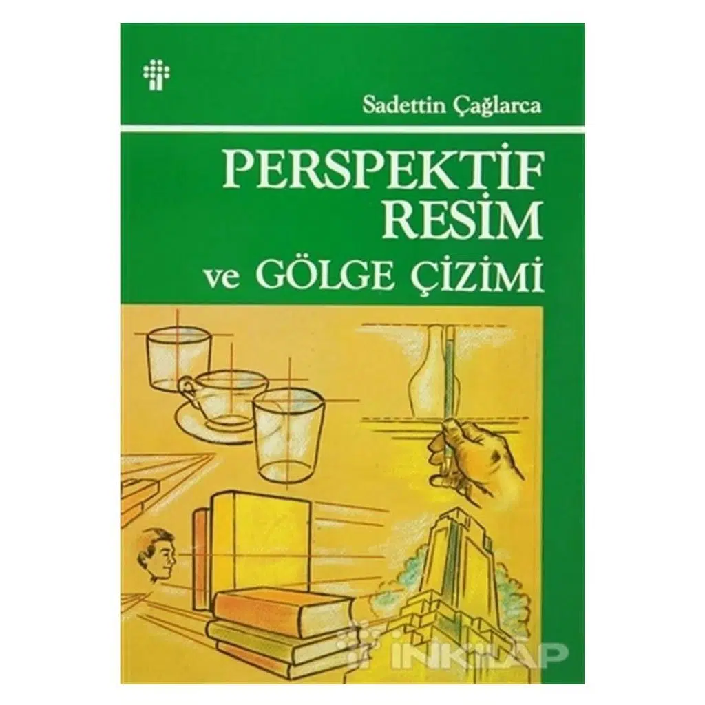 Perspektif Resim Ve Gölge Çizimi | Sadettin Çağlarca Perspektif Resim Ve Gölge Çizimi | Sadettin Çağlarca
