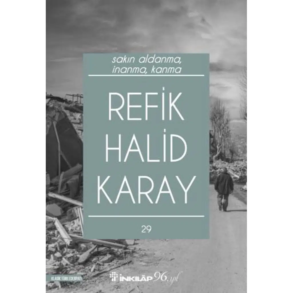 Sakın Aldanma,İnanma,Kanma | Refik Halid Karay