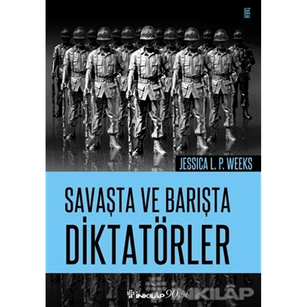 Savaşta ve Barışta Diktatörler | Jessica L. P. Weeks