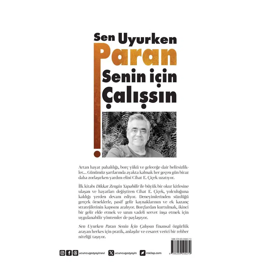 Sen Uyurken Paran Senin İçin Çalışsın ( Ciltli ) | Cihat E. Çiçek Sen Uyurken Paran Senin İçin Çalışsın ( Ciltli ) | Cihat E. Çiçek
