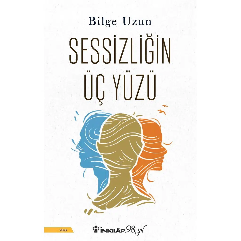 Sessizliğin Üç Yüzü | Bilge Uzun